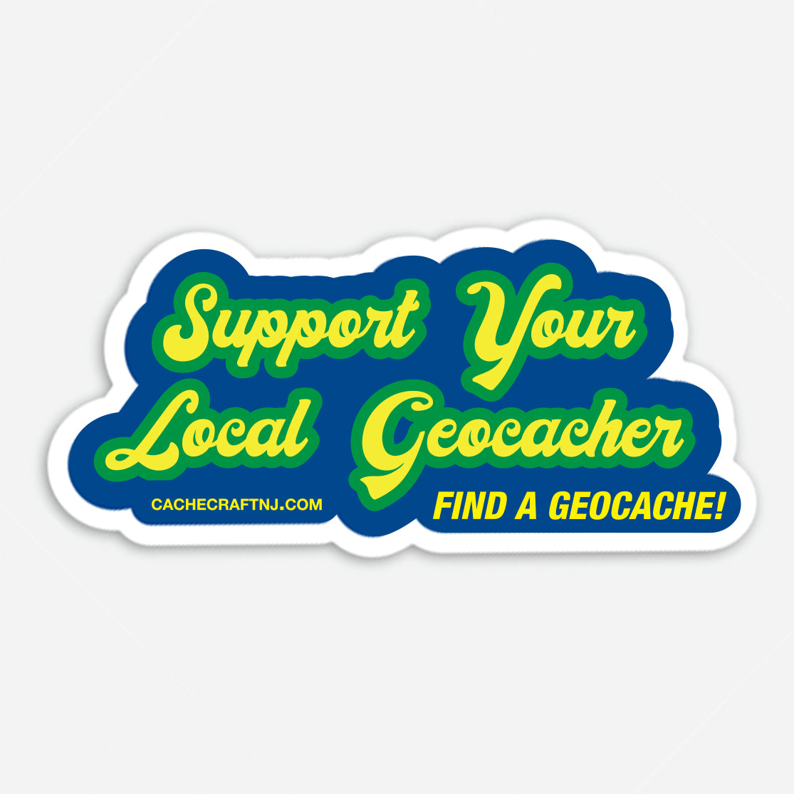 Vinyl Sticker | Support Your Local Geocacher - Blue