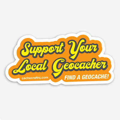 Vinyl Sticker | Support Your Local Geocacher - Orange